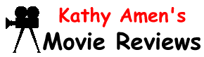 Kathy Amen's Movie Reviews